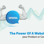 The Power of a Website for Your Product or Company