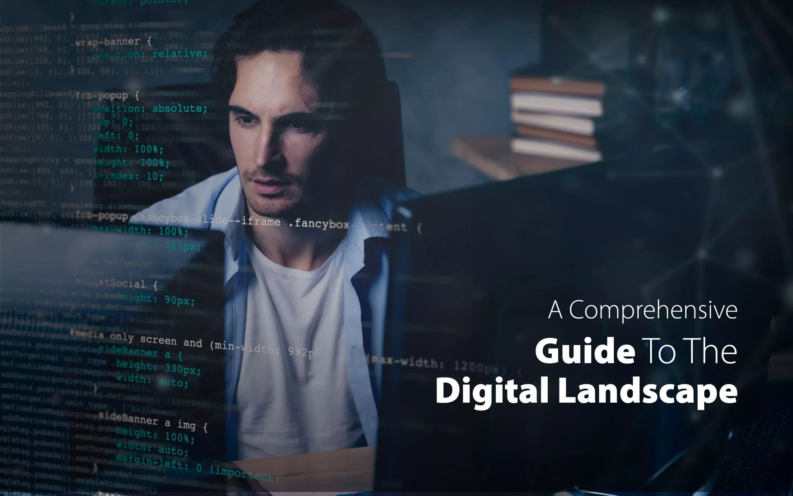 A Comprehensive Guide to the Digital Landscape